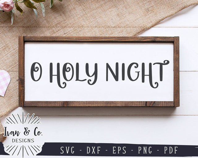 O Holy Night SVG Files | Christmas SVG | Oh Holy Night SVG | Winter SVG | Holidays SVG | Commercial Use | Cricut | Silhouette | Digital Cut Files (1071644127) SVG Ivan & Co. Designs 