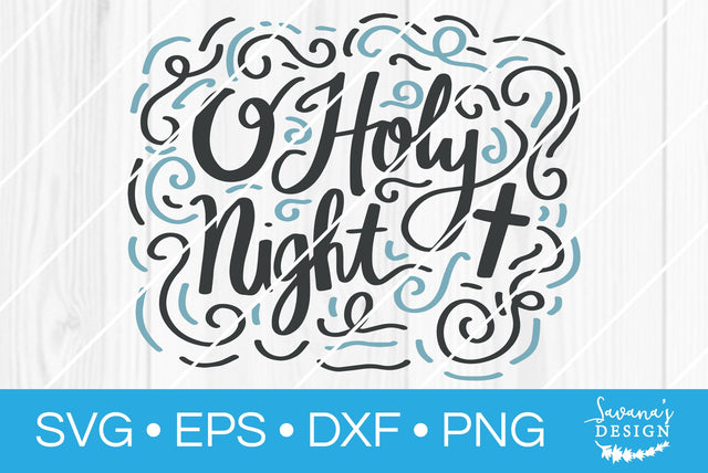 O Holy Night SVG SavanasDesign 