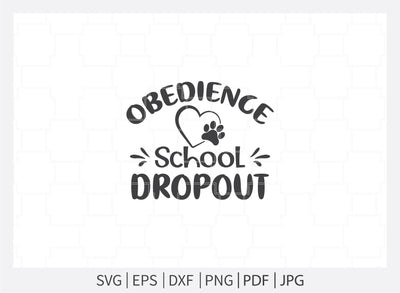 obedience school dropout svg, Dogs svg, Dog Bandana svg, Dog Shirt svg, Dog Life svg, Dog Bandana Designs, Dog Lover svg, Dog Mom svg, Dog png, Dog quotes, Dog jpg SVG Dinvect 