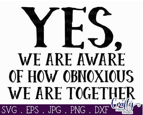 Obnoxious Together - Sarcastic Svg SVG Crafty Mama Studios 