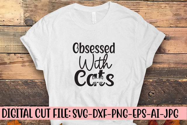 Obsessed With Cats SVG Cut File SVG Cut File SVG Syaman 