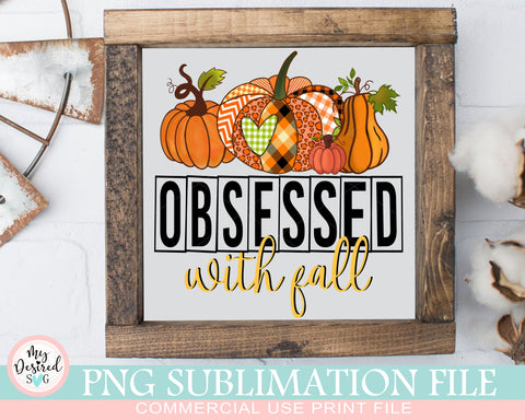 Obsessed with Fall PNG, Fall Vibes PNG, Fall pumpkin spice, Autumn sublimation, October png, Fall Funny png, Sublimation Designs Downloads Sublimation MyDesiredSVG 