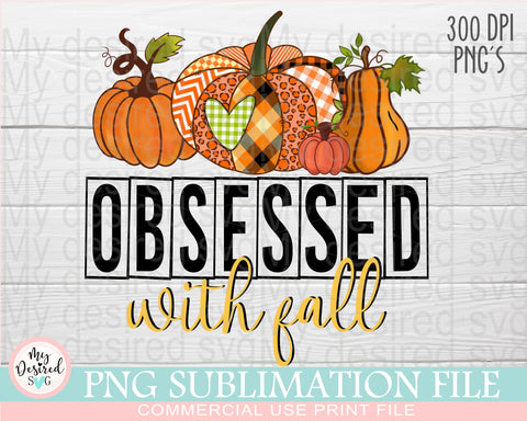 Obsessed with Fall PNG, Fall Vibes PNG, Fall pumpkin spice, Autumn sublimation, October png, Fall Funny png, Sublimation Designs Downloads Sublimation MyDesiredSVG 