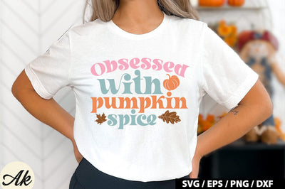 Obsessed with pumpkin spice Retro SVG SVG akazaddesign 