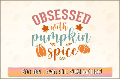 Obsessed with pumpkin spice SVG SVG Shetara Begum 