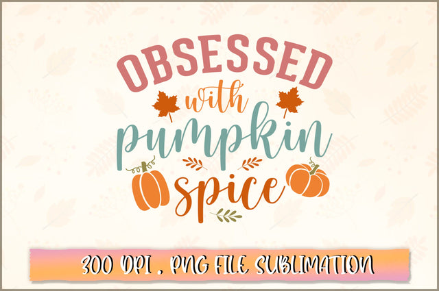 Obsessed with pumpkin spice SVG SVG Shetara Begum 