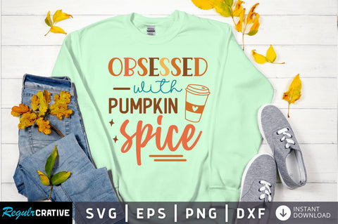 Obsessed with pumpkin SVG Design SVG Regulrcrative 