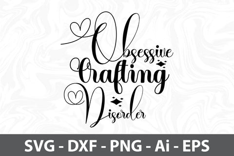 Obsessive Crafting Disorder svg SVG orpitasn 