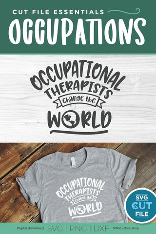 Occupational therapist svg, occupational therapy svg, OT svg, change the world, occupational therapist gift, occupational gift idea svg, dxf SVG SVG Cut File 