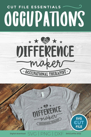 Occupational therapist svg, occupational therapy svg, OT svg, difference maker, occupational therapist gift, occupational gift idea svg, dxf SVG SVG Cut File 