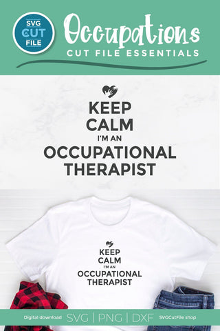 Occupational therapist svg, occupational therapy svg, OT svg, keep calm svg, Occupational therapist life, OT gift idea svg, svg dxf png SVG SVG Cut File 