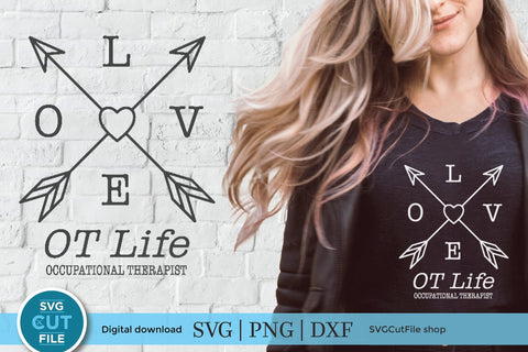 Occupational therapist svg, occupational therapy svg, OT svg, love ot life, occupational therapist gift, occupational gift idea svg, dxf SVG SVG Cut File 