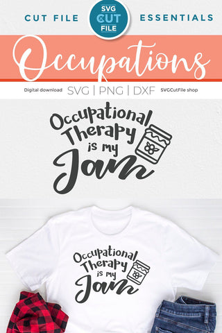 Occupational therapist svg, occupational therapy svg, OT svg, Occupational therapy is my jam svg, Occupational therapy assistant, svg dxf png SVG SVG Cut File 