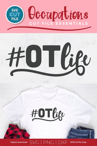 Occupational therapist svg, occupational therapy svg, OT svg, OT life svg, Occupational therapist life, hashtag OT life, ot gift idea svg SVG SVG Cut File 