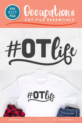 Occupational therapist svg, occupational therapy svg, OT svg, OT life svg, Occupational therapist life, hashtag OT life, ot gift idea svg SVG SVG Cut File 