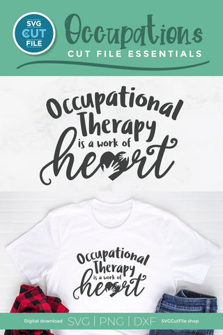 Occupational therapist svg, occupational therapy svg, OT svg, work of heart svg, Occupational therapist life, OT gift idea svg, svg dxf png SVG SVG Cut File 