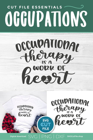 Occupational therapy is a work of heart OT svg SVG SVG Cut File 