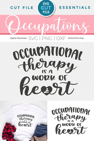 Occupational therapy is a work of heart OT svg SVG SVG Cut File 