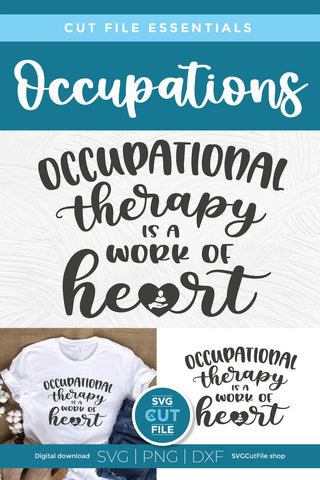 Occupational therapy is a work of heart OT svg SVG SVG Cut File 