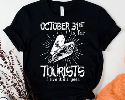 Oct. 31st Is For Tourist, I Live It All Year, Halloween Skeleton Shirt PNG, Drinking Halloween Sublimation iStyleDesign 