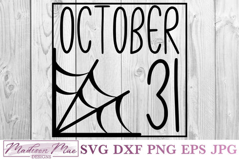 October 31, Halloween Sign SVG SVG Madison Mae Designs 