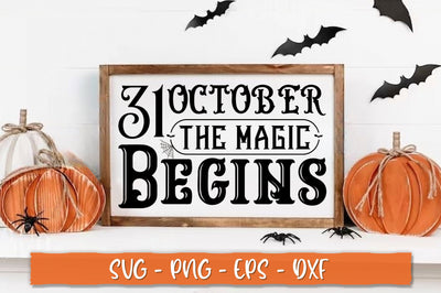 October 31 the magic begins Sign SVG SVG Shetara Begum 