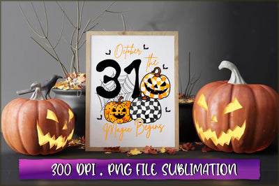 October 31 the magic begins Sublimation SVG Shetara Begum 
