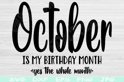 October Birthday Svg, Its My Birthday Svg, October Is My Birthday Month Svg Files for Cricut, Birthday Shirt Svg, October Girl Svg Dxf SVG TiffsCraftyCreations 