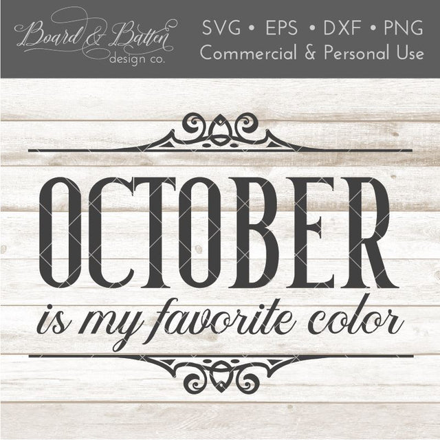 October Is My Favorite Color SVG File SVG Board & Batten Design Co 