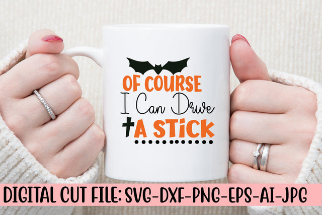 Of Course I Can Drive A Stick SVG Cut File SVG Syaman 