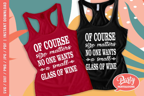OF COURSE SIZE MATTERS | wine SVG SVG Partypantaloons 