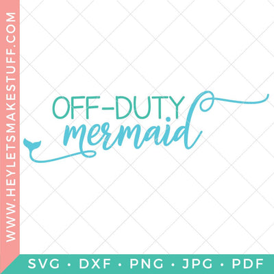 Off-Duty Mermaid SVG SVG Hey Let's Make Stuff 