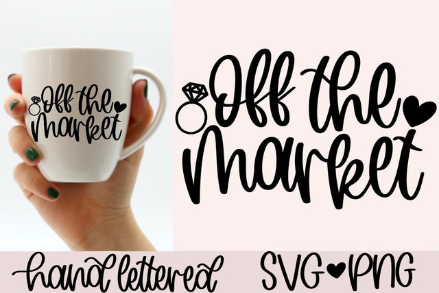Off the market svg, engagement gift svg, wedding planning svg, bride to be svg, future bride svg, miss to mrs svg, fiance mug svg, bride svg SVG AnitaAlyiaLettering 