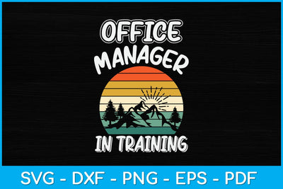 Office Manager in Training Future Office Manager Svg Design SVG artprintfile 