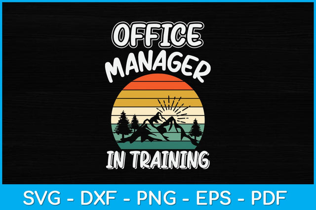 Office Manager in Training Future Office Manager Svg Design SVG artprintfile 