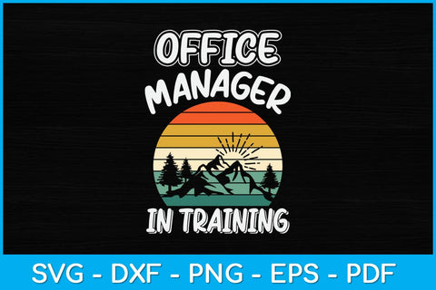 Office Manager in Training Future Office Manager Svg Design SVG artprintfile 
