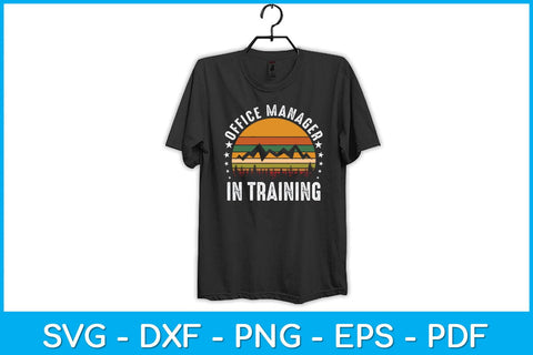 Office Manager in Training Future Office Manager Svg Design SVG artprintfile 