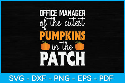 Office Manager To The Cutest Pumpkins In The Patch Svg Design SVG artprintfile 