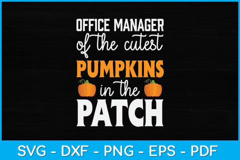 Office Manager To The Cutest Pumpkins In The Patch Svg Design SVG artprintfile 