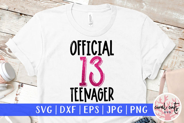 Official 13 teenager - Birthday SVG EPS DXF PNG Cutting File SVG CoralCutsSVG 