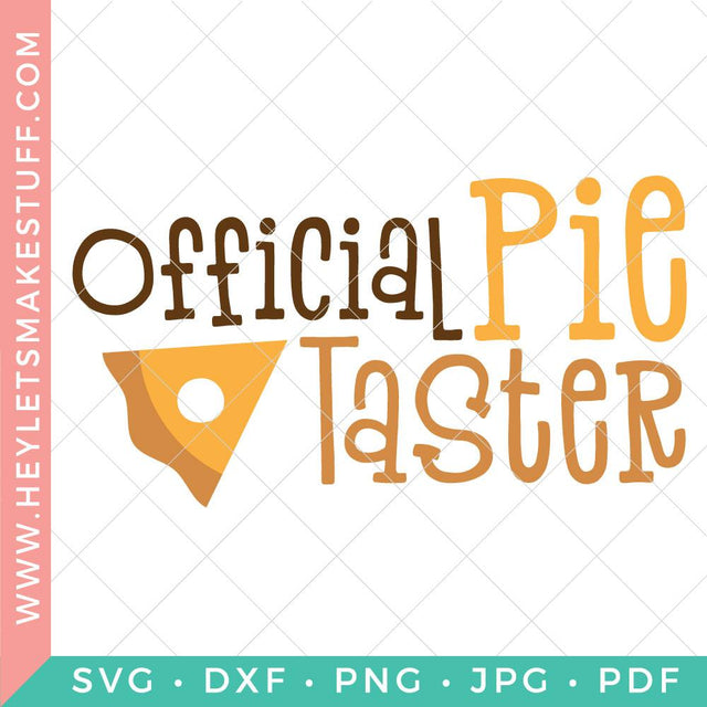 Official Pie Taster SVG Hey Let's Make Stuff 