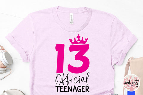 Official teenager 13 - Birthday SVG EPS DXF PNG Cutting File SVG CoralCutsSVG 