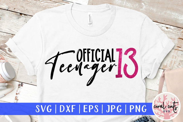 Official teenager 13 - Birthday SVG EPS DXF PNG Cutting File SVG CoralCutsSVG 