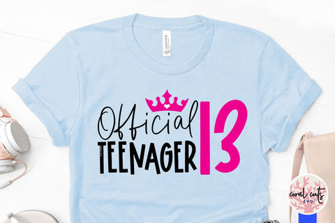 Official teenager 13 - Birthday SVG EPS DXF PNG Cutting File SVG CoralCutsSVG 