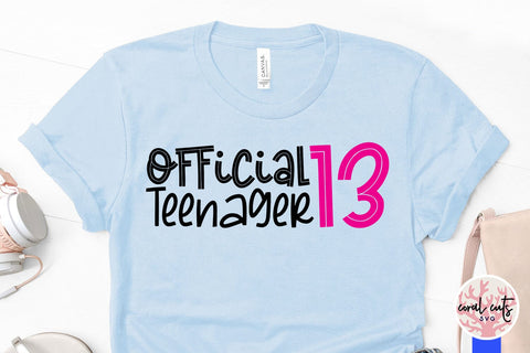 Official teenager 13 - Birthday SVG EPS DXF PNG Cutting File SVG CoralCutsSVG 