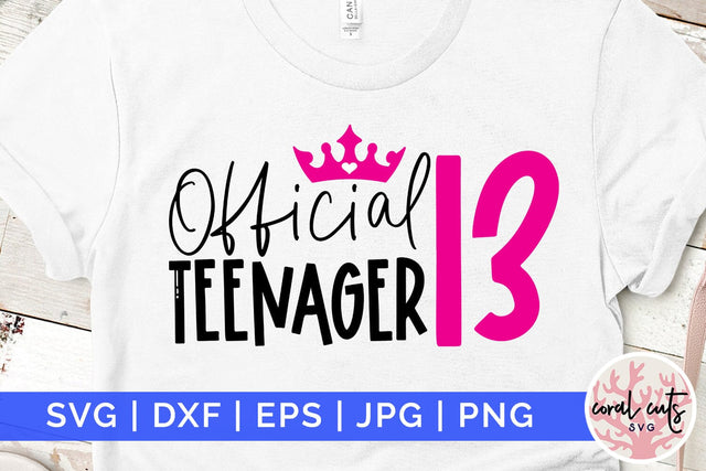 Official teenager 13 - Birthday SVG EPS DXF PNG Cutting File SVG CoralCutsSVG 