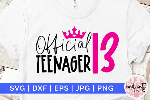 Official teenager 13 - Birthday SVG EPS DXF PNG Cutting File SVG CoralCutsSVG 