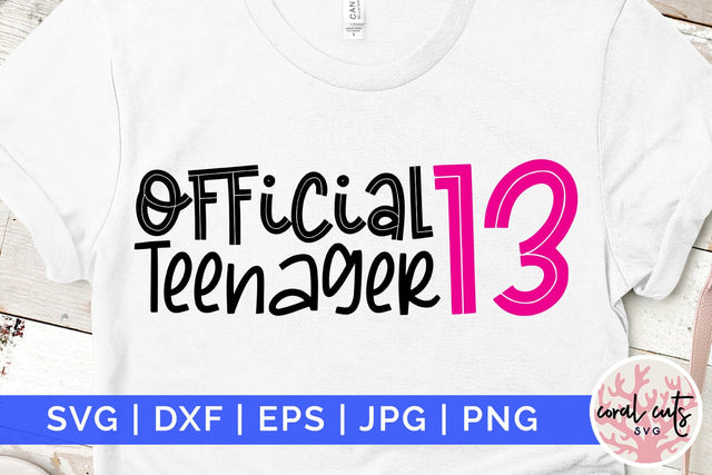 Official teenager 13 - Birthday SVG EPS DXF PNG Cutting File SVG CoralCutsSVG 