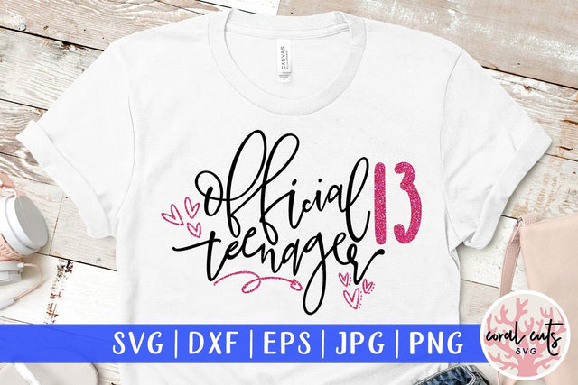 Official Teenager 13 – Birthday SVG EPS DXF PNG SVG CoralCutsSVG 