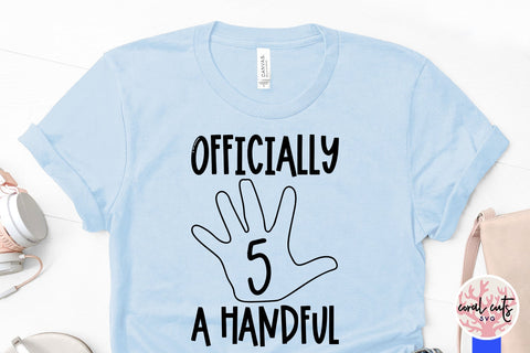 Officially 5 A handful - Birthday SVG EPS DXF PNG Cutting File SVG CoralCutsSVG 